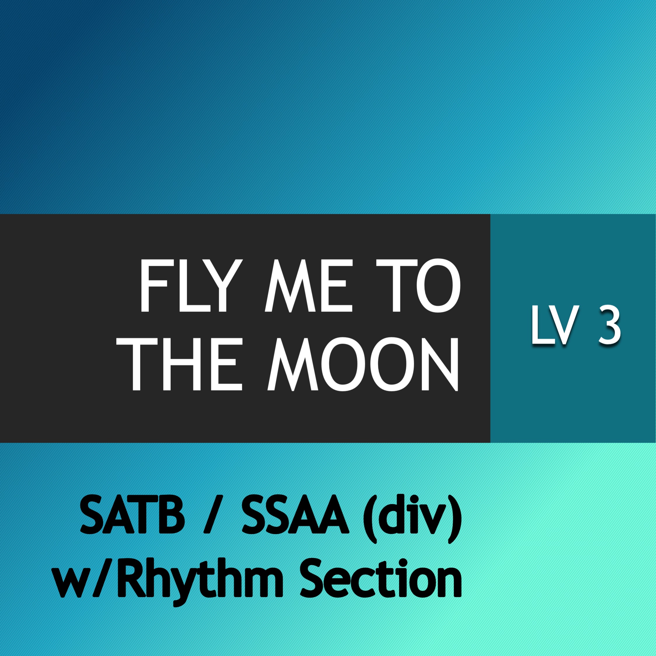 Anchor Music • Fly Me To The Moon SATB