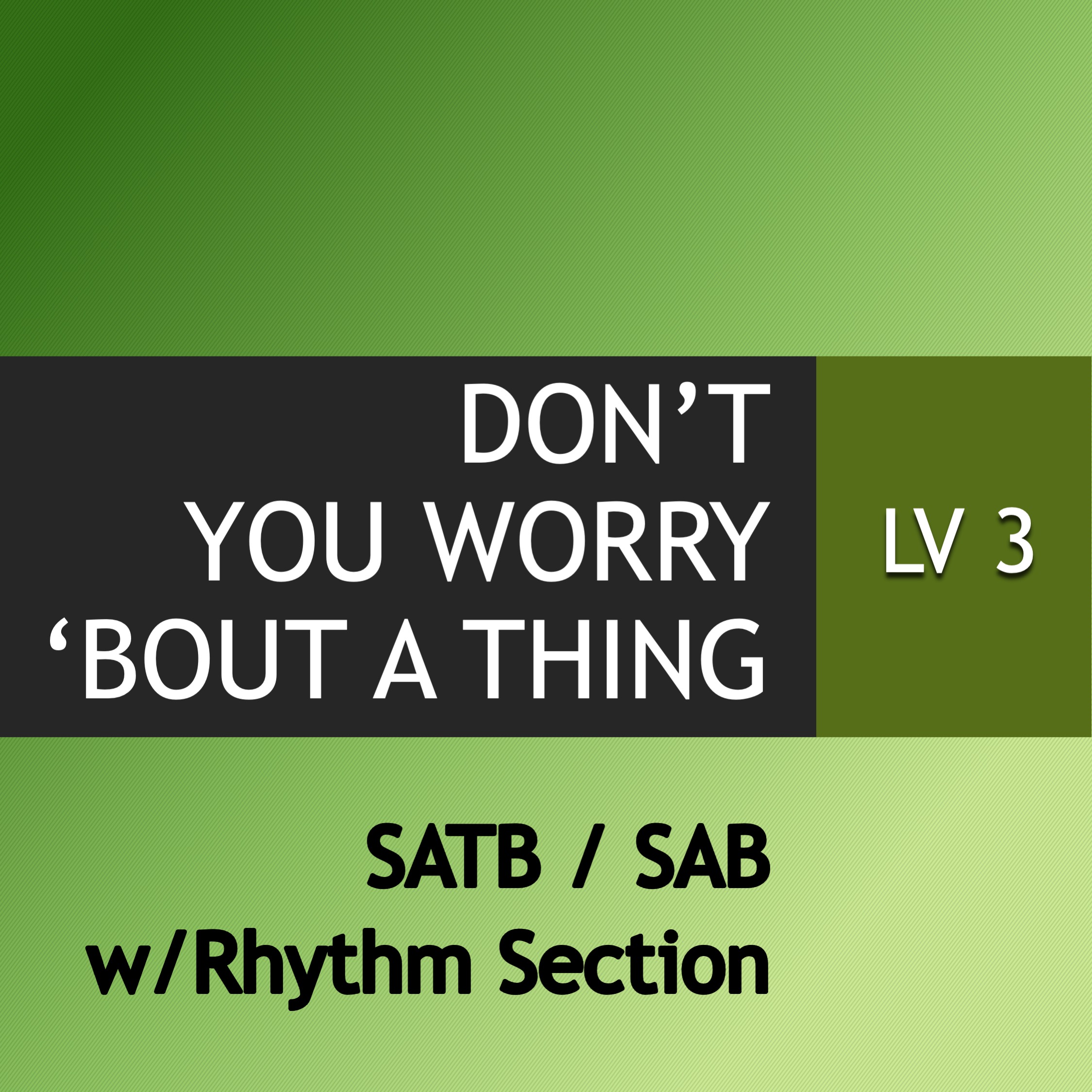 Anchor Music • Don't You Worry 'Bout a Thing SATB / SAB